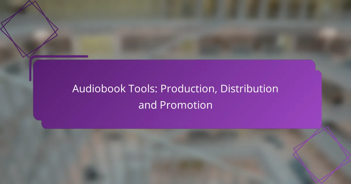 Audiobook Tools: Production, Distribution and Promotion