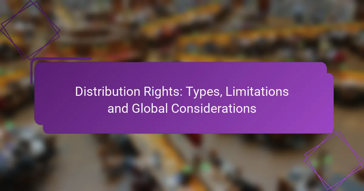 Distribution Rights: Types, Limitations and Global Considerations