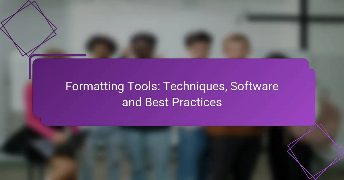 Formatting Tools: Techniques, Software and Best Practices