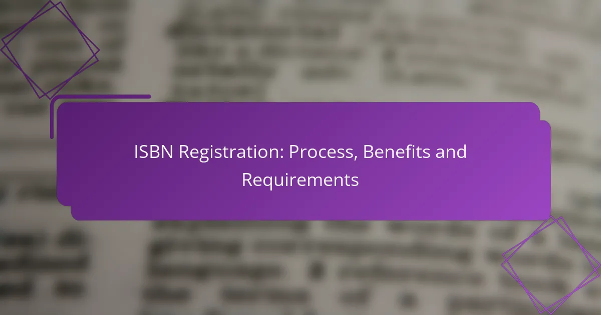 ISBN Registration: Process, Benefits and Requirements