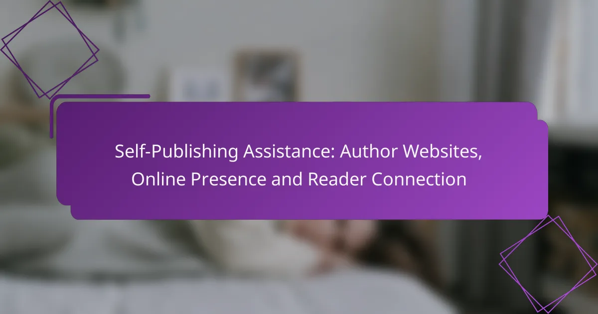 Self-Publishing Assistance: Author Websites, Online Presence and Reader Connection