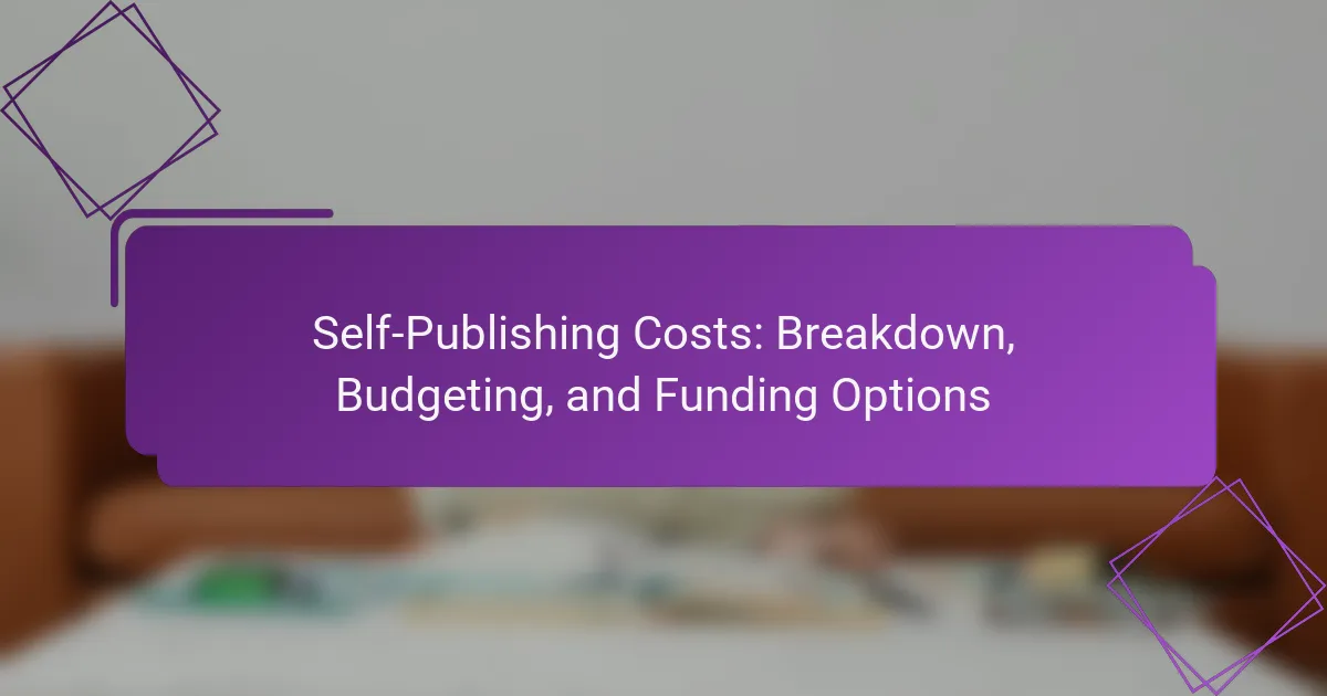 Self-Publishing Costs: Breakdown, Budgeting, and Funding Options