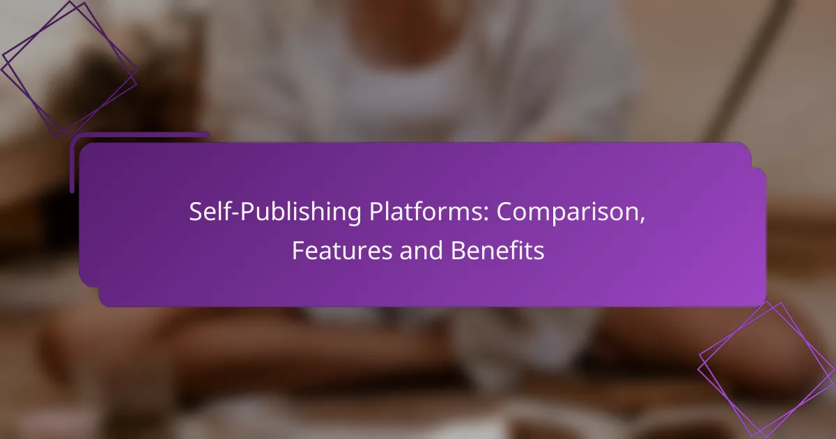 Self-Publishing Platforms: Comparison, Features and Benefits