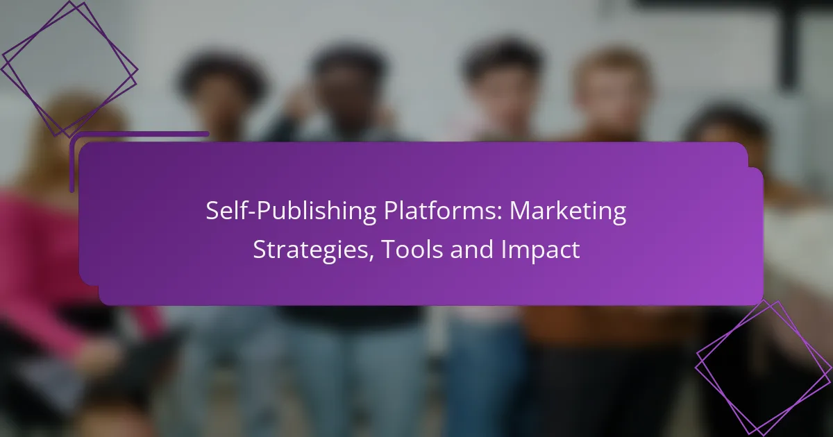 Self-Publishing Platforms: Marketing Strategies, Tools and Impact