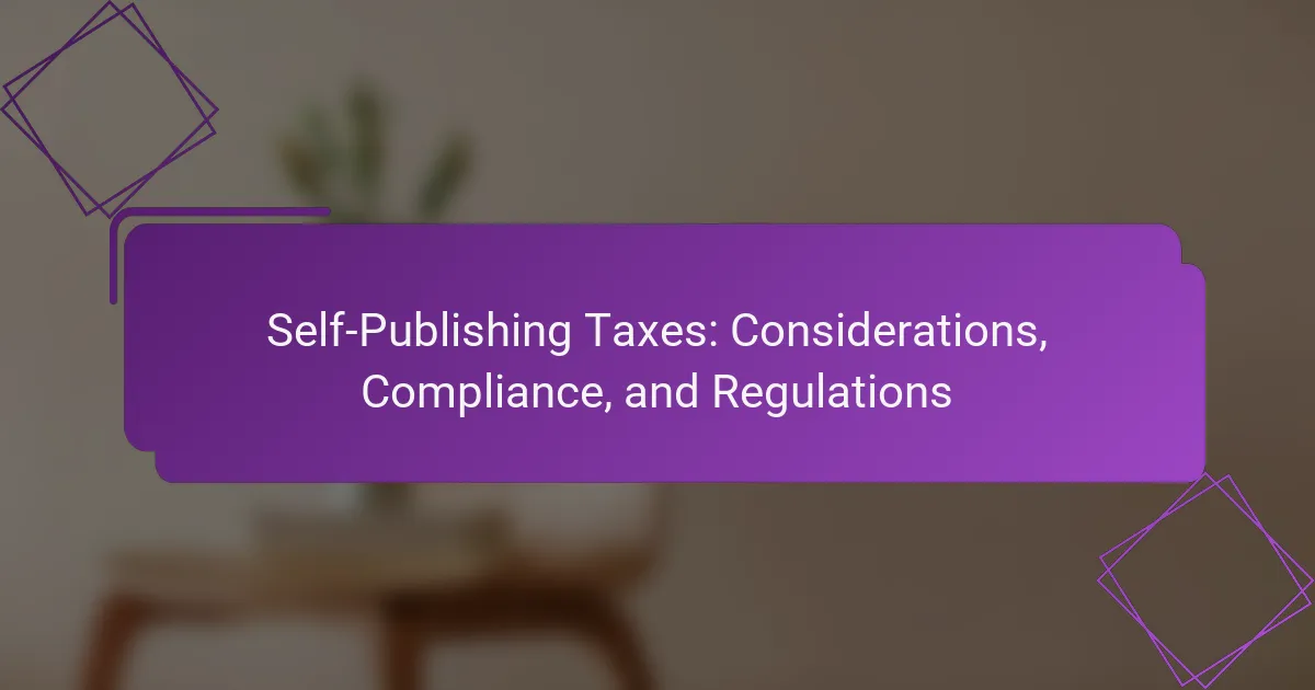 Self-Publishing Taxes: Considerations, Compliance, and Regulations