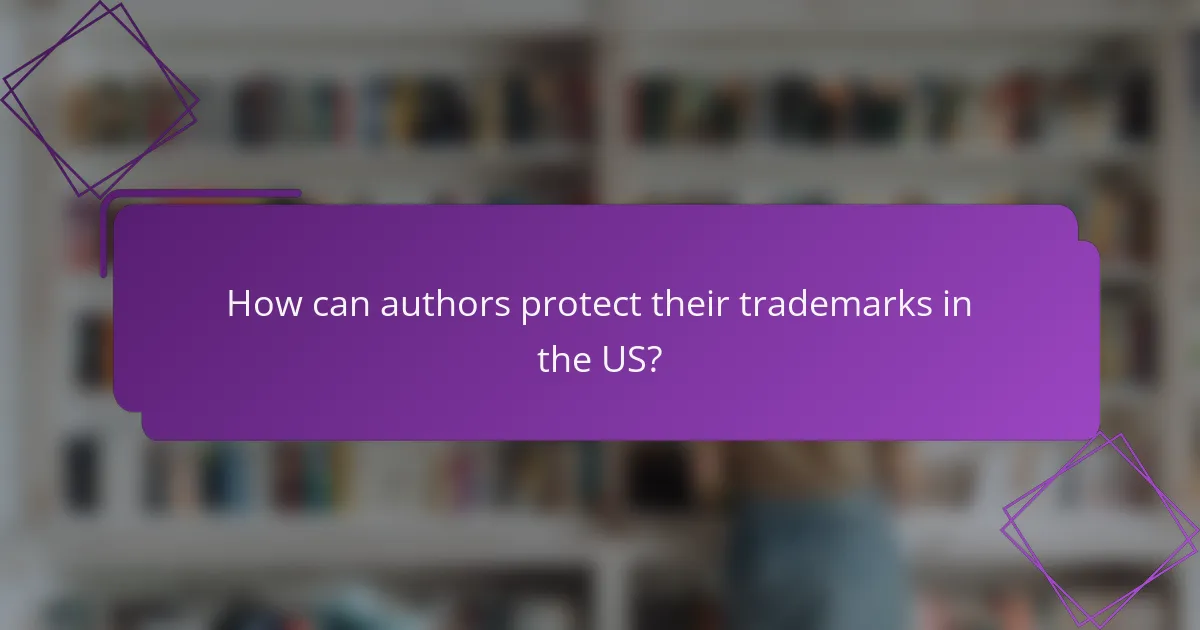 How can authors protect their trademarks in the US?