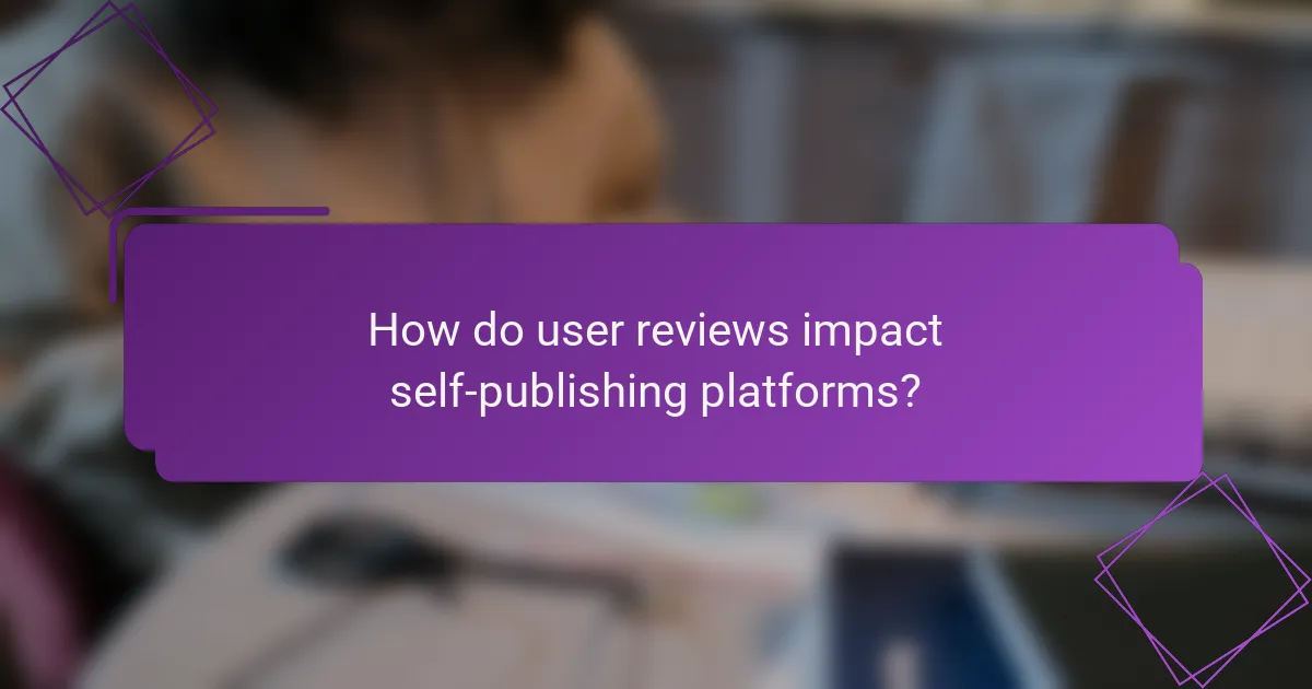How do user reviews impact self-publishing platforms?