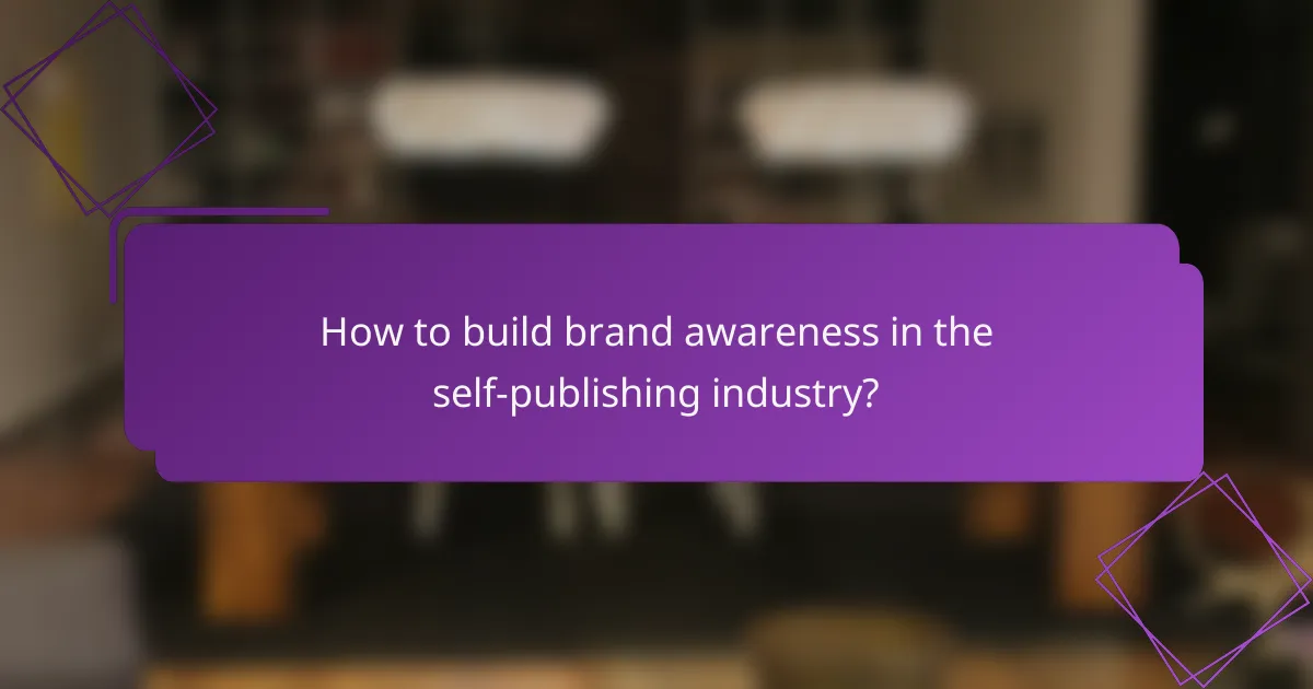 How to build brand awareness in the self-publishing industry?