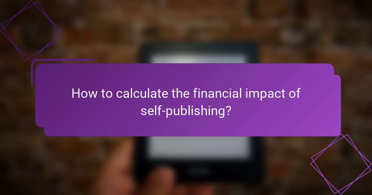 How to calculate the financial impact of self-publishing?
