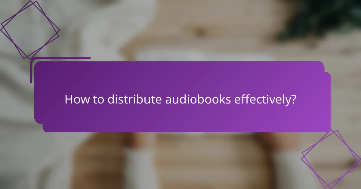 How to distribute audiobooks effectively?