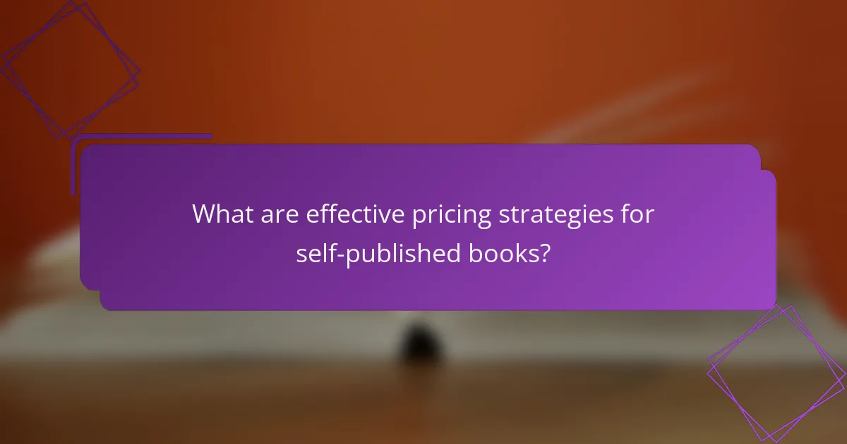 What are effective pricing strategies for self-published books?