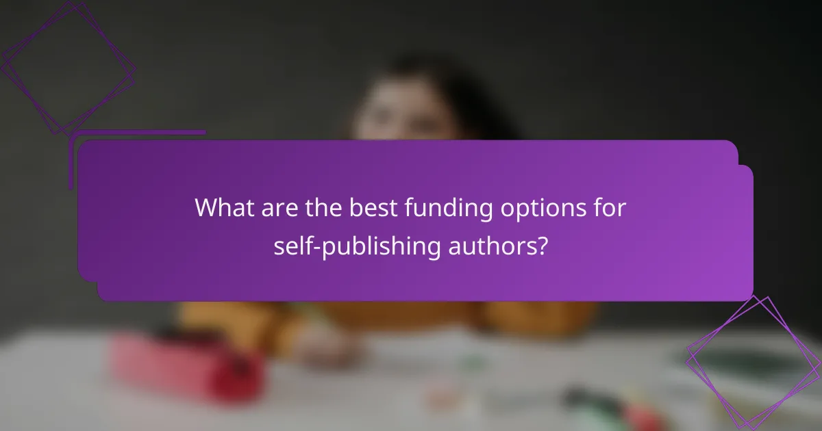 What are the best funding options for self-publishing authors?
