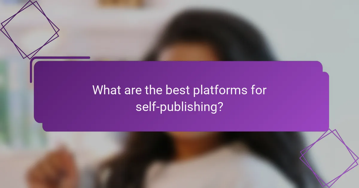 What are the best platforms for self-publishing?