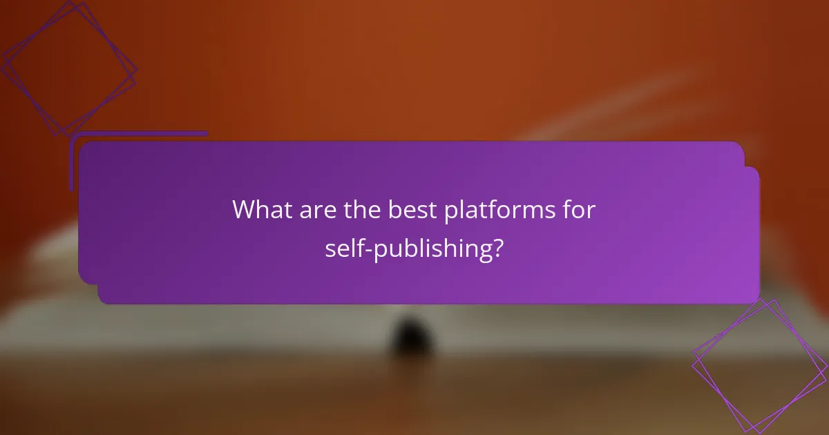 What are the best platforms for self-publishing?