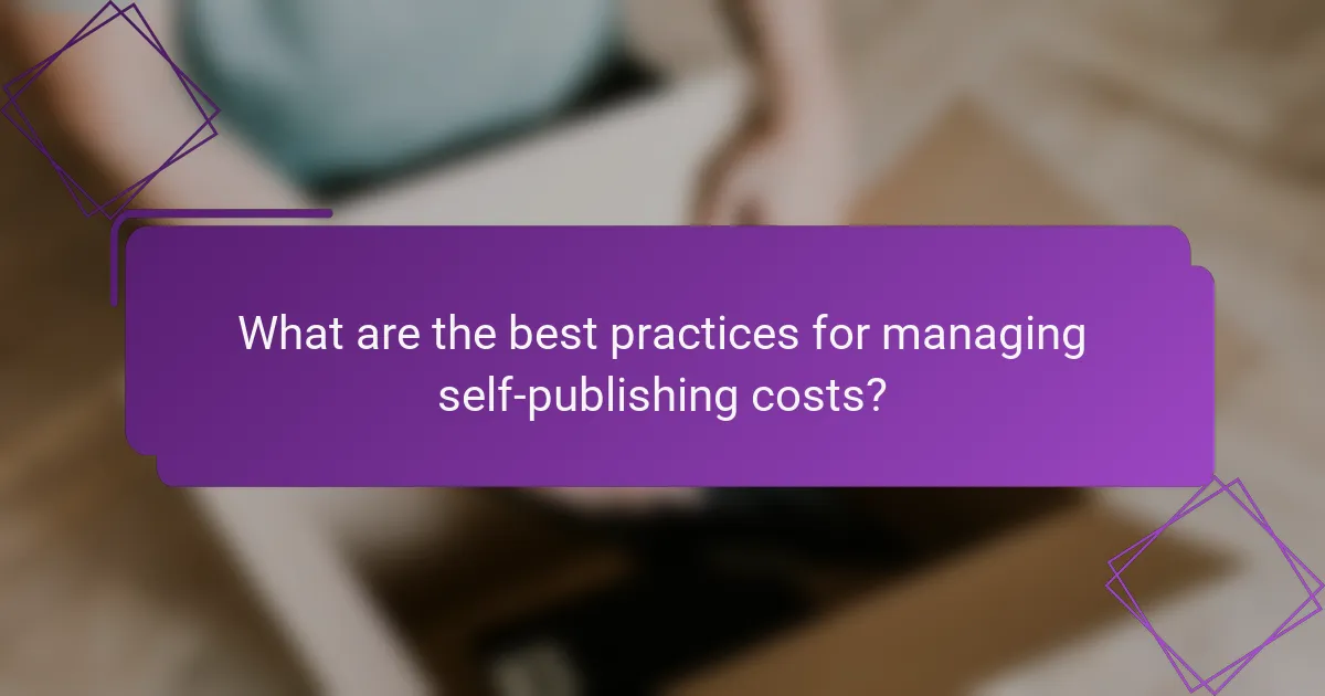 What are the best practices for managing self-publishing costs?