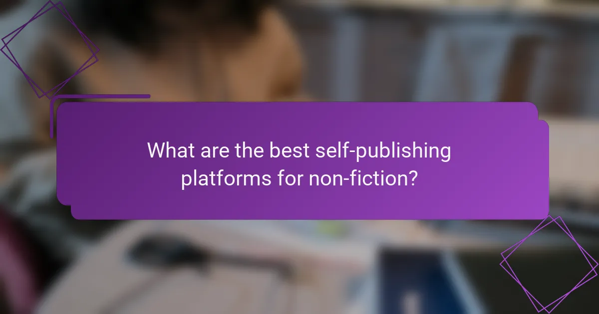 What are the best self-publishing platforms for non-fiction?