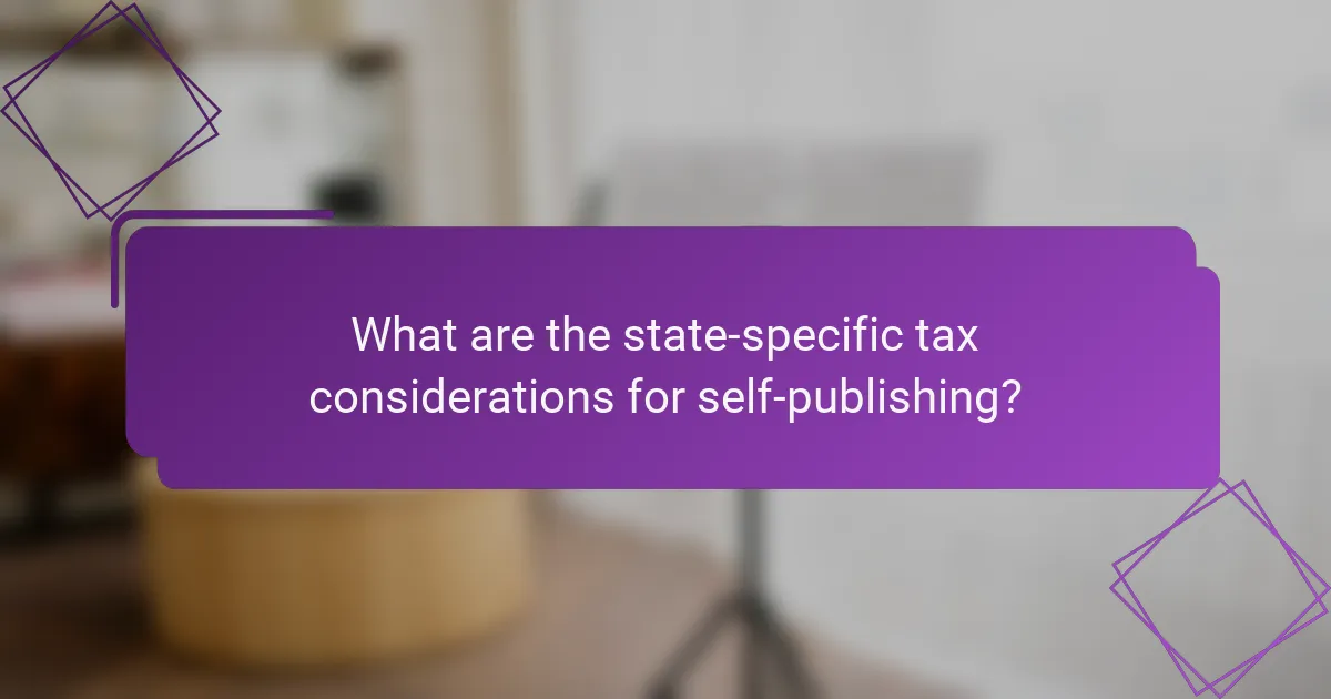 What are the state-specific tax considerations for self-publishing?
