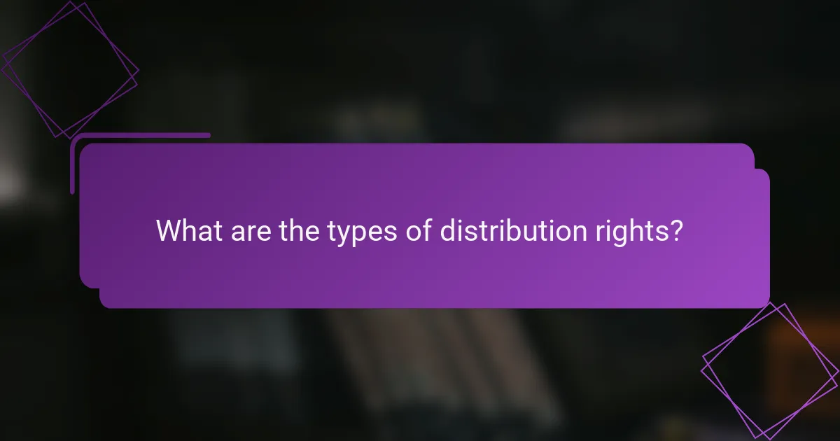 What are the types of distribution rights?