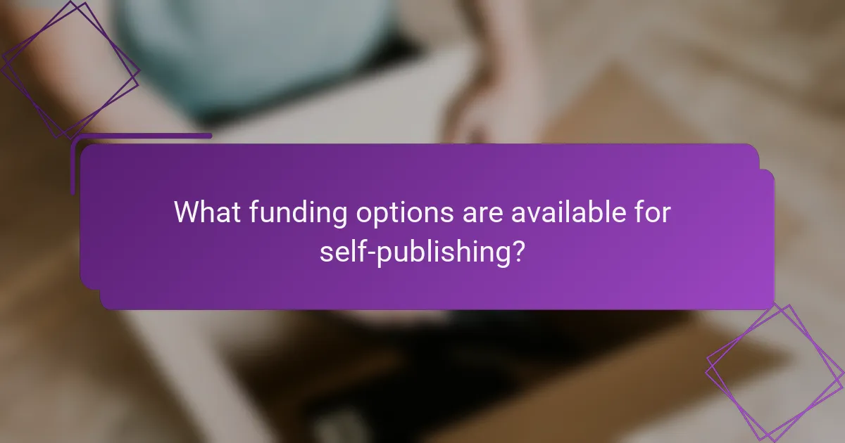 What funding options are available for self-publishing?